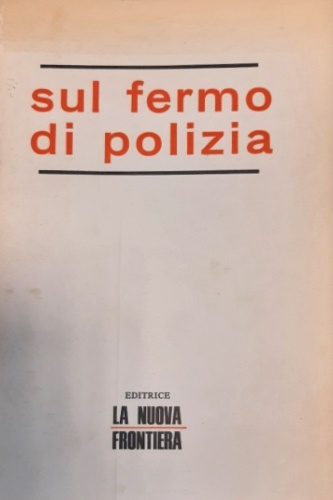 Sul fermo di polizia.