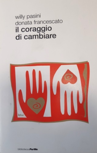 Il coraggio di cambiare.