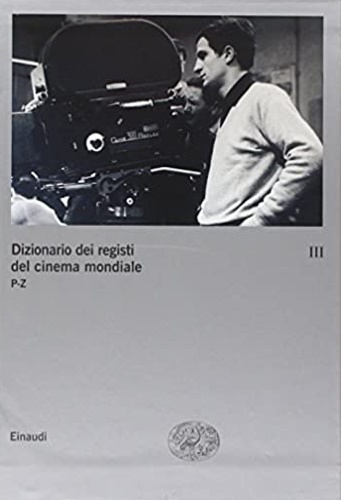 DIzionario dei registi del cinema mondiale. Vol. III: P-Z.