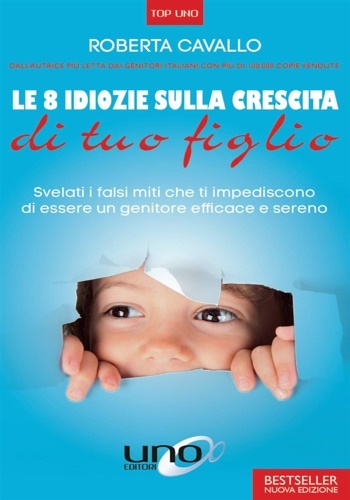 Le 8 idiozie sulla crescita di tuo figlio. Svelati i …