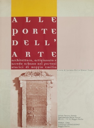 Alle porte dell'arte. Architettura, artigianato e arredo urbano nei portoni …