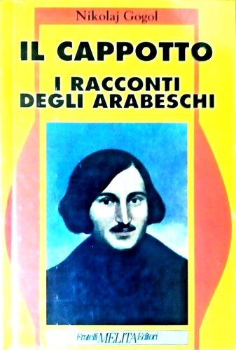 Il cappotto. I racconti degli arabeschi. Il naso. Il calesse. …