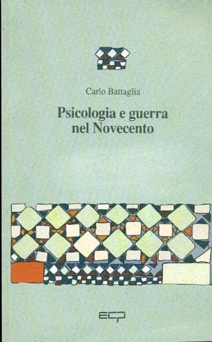 Psicologia e guerra nel Novecento.