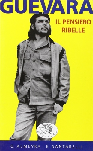 Guevara. Il pensiero ribelle.