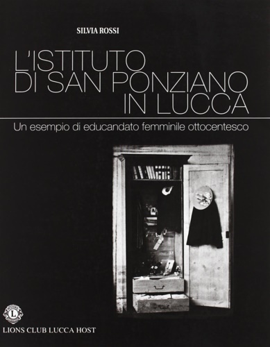 L'Istituto di San Ponziano in Lucca. Un esempio di educandato …