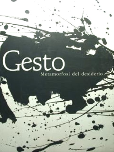 Gesto. Metamorfosi del desiderio.