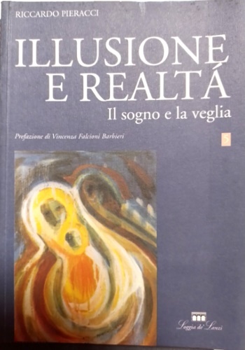 Illusione e realtà. Il sogno e la veglia.