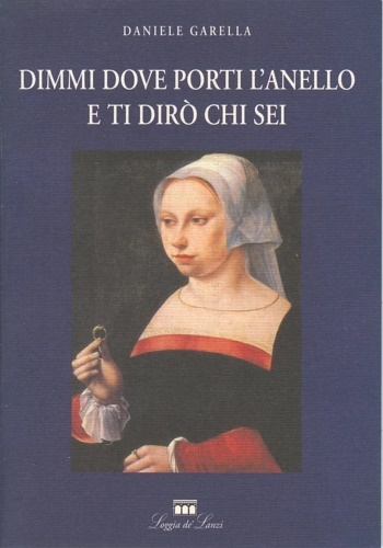 Dimmi dove porti l'anello e ti dirò chi sei.