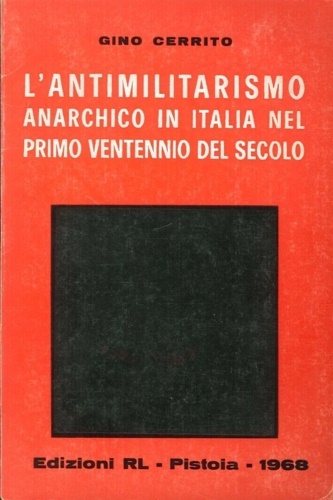 L'antimilitarismo anarchico in Italia nel primo ventennio del secolo.