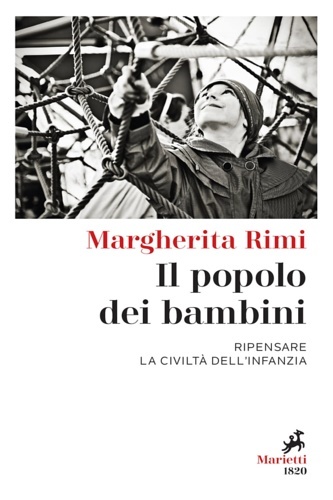 Il popolo dei bambini. Ripensare la civiltà dell'infanzia.