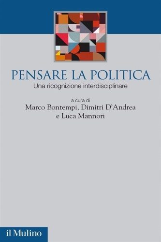 Pensare la politica. Una ricognizione interdisciplinare.