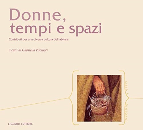 Donne, tempi e spazi. Contributi per una diversa cultura dell'abitare.