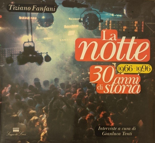 La Notte (1966-1996). Trent'anni di storia. Volume illustrato che analizza …