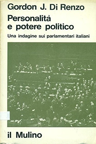 Personalità e potere politico. una indagine sui parlamentari italini.