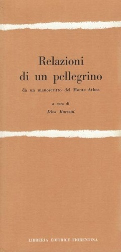 Relazioni di un pellegrino da un manoscritto del Monte Athos.