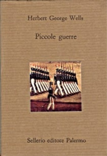 Piccole guerre. Da un anonimo, le avventure del viaggio di …