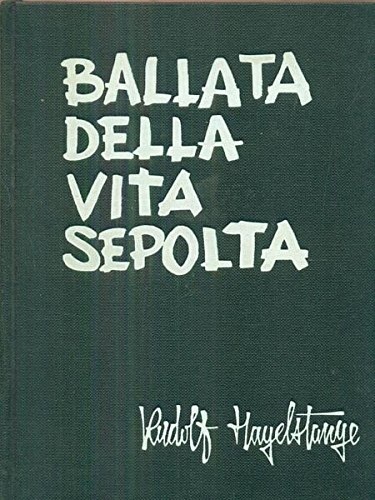 Ballata della vita sepolta. Rudolf Hagelstange (Nordhausen, 1912– 1984) poeta …