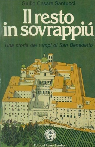 Il resto in sovrappiù. Una storia dei tempi di San …