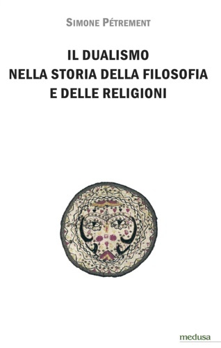 Il dualismo nella storia della filosofia e delle religioni. Introduzione …