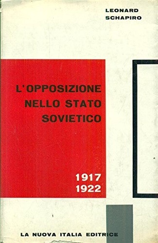 L'opposizione nello stato sovietico. Le origini dell'autocrazia comunista (1917-1922).