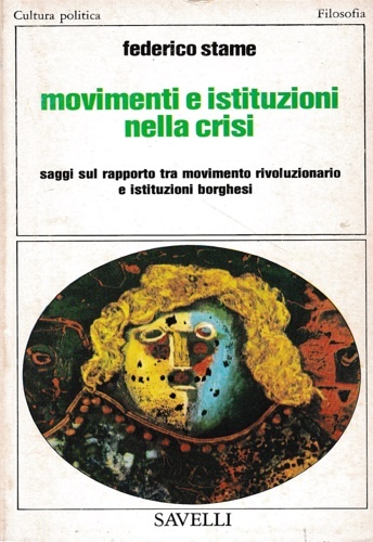 Movimenti e istituzioni nella crisi. Saggi sul rapporto tra movimento …