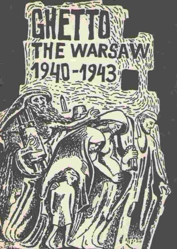 The Warsaw Ghetto 1940-1943. The 45th Anniversary of the Uprising.