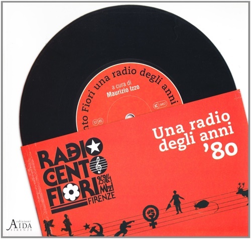 Radio Cento fiori Firenze. Una radio degli anni 80. Ampia …