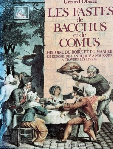 Les fastes de Bacchus et de Comus. Ou histoire du …