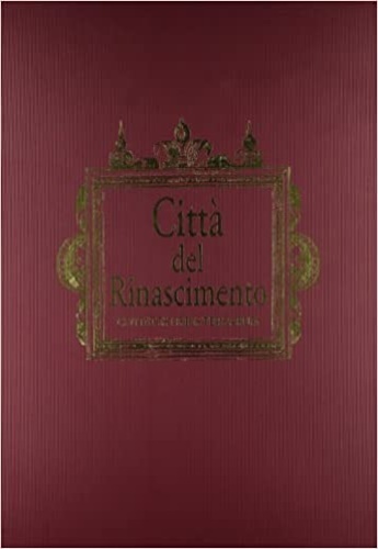 Città del Rinascimento. Civitate Orbis Terrarum.