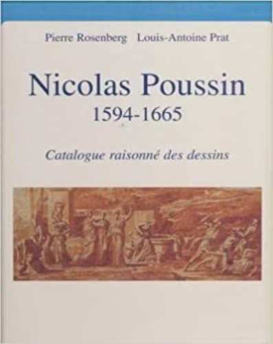 Nicolas Poussin 1594-1665. Catalogue raisonné des dessins.