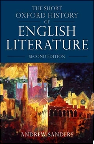 The Short Oxford History of English Literature.