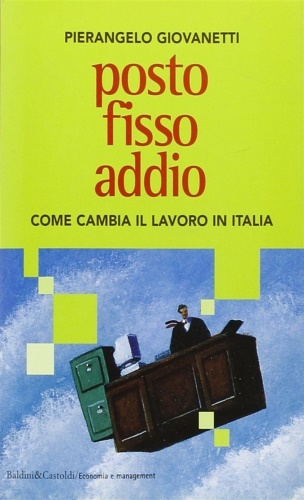 Posto fisso addio. Come cambia il lavoro in Italia.