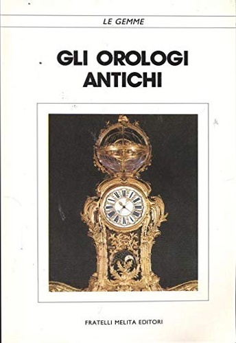 Gli orologi antichi.