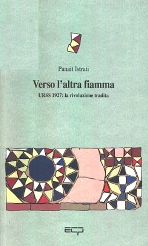 Verso l'altra fiamma. URSS 1927: la rivoluzione tradita.