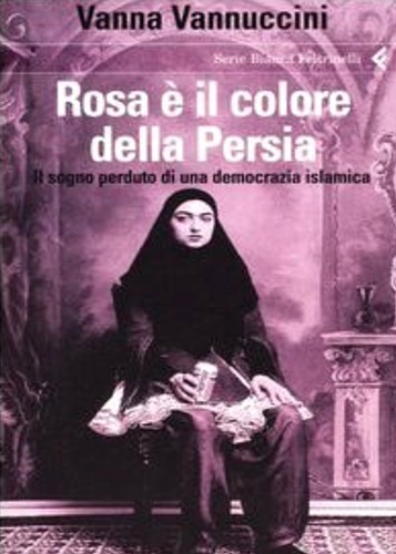 Rosa è il colore della Persia. Il sogno perduto di …