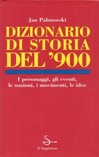 Dizionario di storia del '900. I personaggi, gli eventi, le …