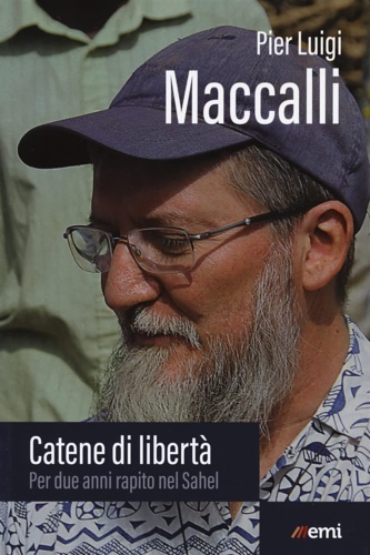 Catene di libertà. Per due anni rapito nel Sahel.