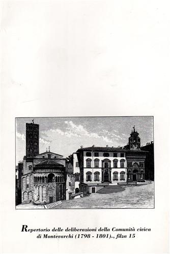 Repertorio delle deliberazioni della Comunità civica di Montevarchi (1798-1801).,filza 15.