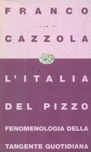 L'Italia del pizzo. Fenomenologia della tangente quotidiana.