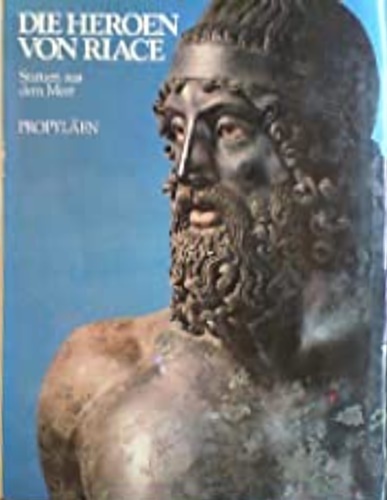 Die Heroen von Riace. Statuen aus dem Meer.