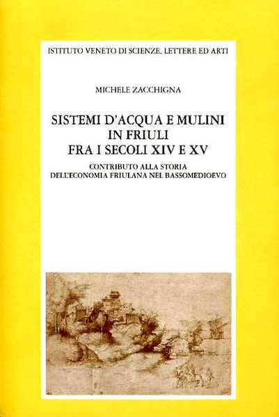 Sistemi d'acqua e mulini in Friuli fra i secoli XIV …