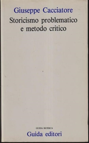Storicismo problematico e metodo critico.