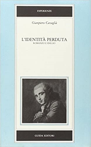 L'identità perduta. Romanzo e idillio.