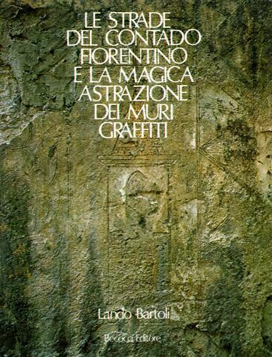 Le strade del contado fiorentino e la magica astrazione dei …