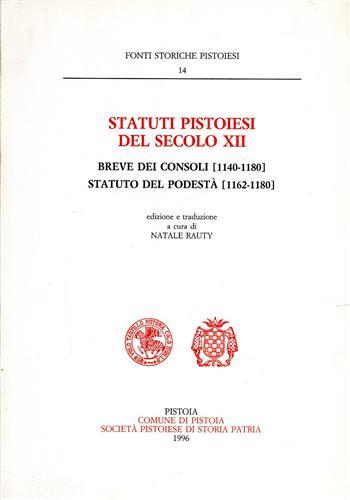 Statuti pistoiesi del secolo XII. Breve dei Consoli (1140-1180). Statuto …