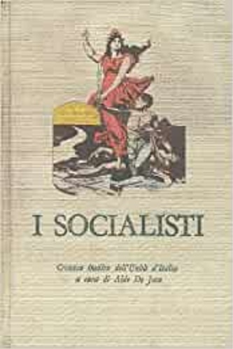 I socialisti. Cronaca inedita dell'Unità d'Italia.