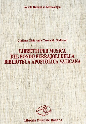 Libretti per musica del fondo Ferrajoli della Biblioteca Apostolica Vaticana.