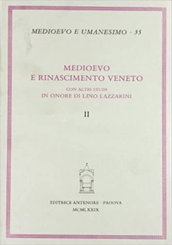 Medioevo e Rinascimento veneto. Con altri studi in onore di …