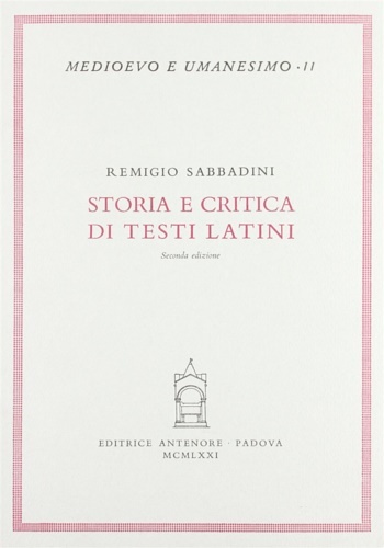 Storia e critica di testi latini. Cicerone,Donato,Tacito,Celso,Plauto,Plinio,Quintiliano,Livio e Sallustio,Commedia ignota.