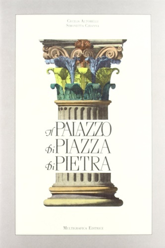 Il Palazzo di Piazza di Pietra, la camera di commercio …